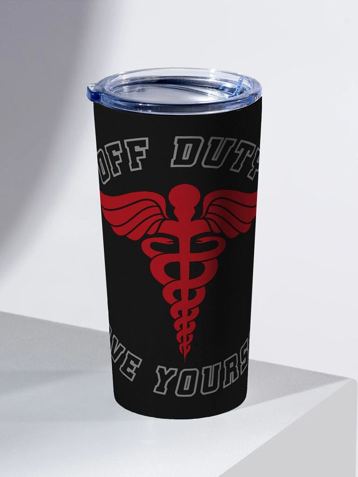 "Off Duty, Save Yourself" Nurse Tumbler product image (2)