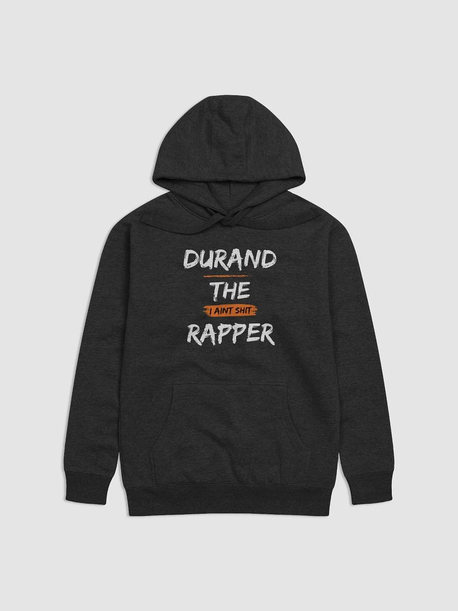Durand The Rapper I Aint Shit Hoodie product image (8)