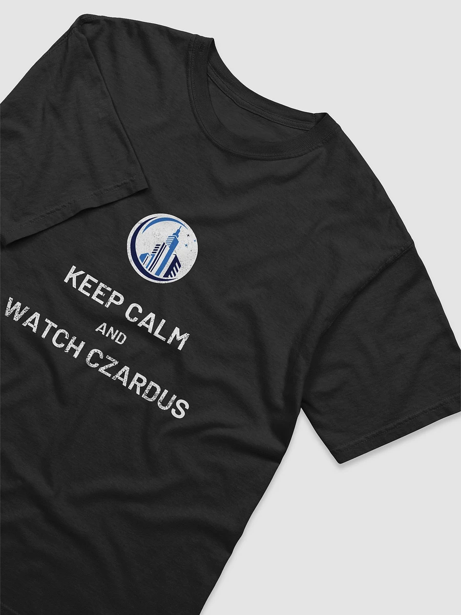 Keep Calm & Watch Czardus T-Shirt product image (12)