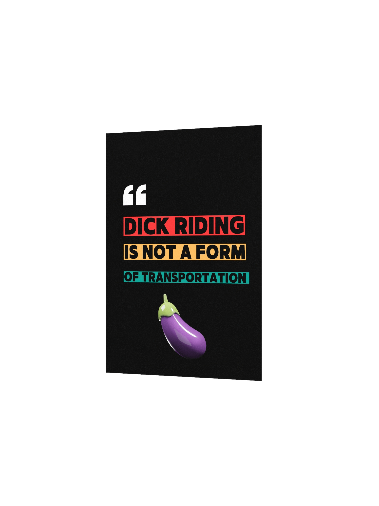 D Riding Is Not A Form Of Transportation Poster product image (8)