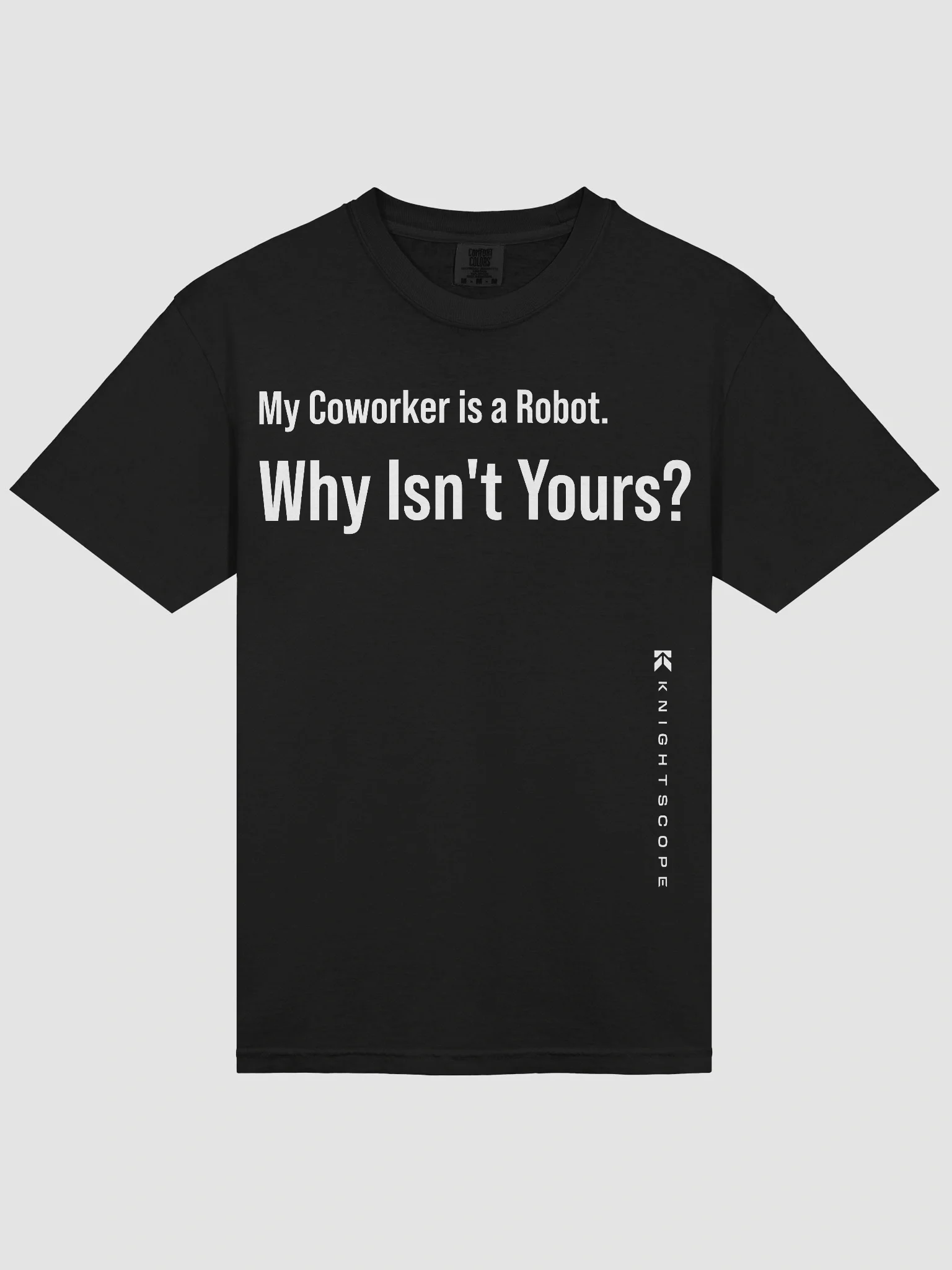 "My Coworker is a Robot. Why Isn’t Yours?" – Knightscope Edition Tee product image (5)