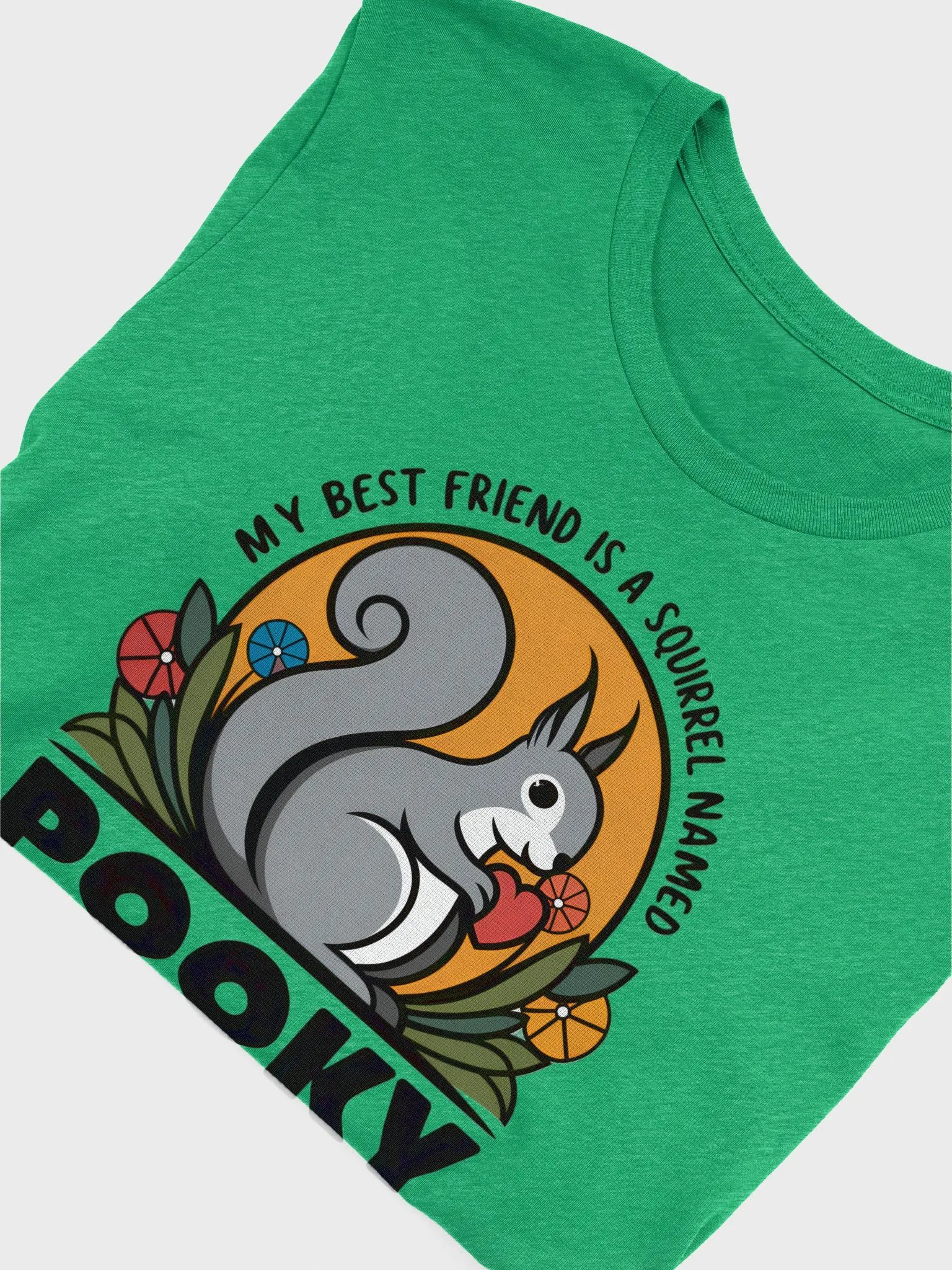 Super Soft and Flattering Tee: My best friend is a squirrel named pooky, flowers and sun with bold font product image (5)