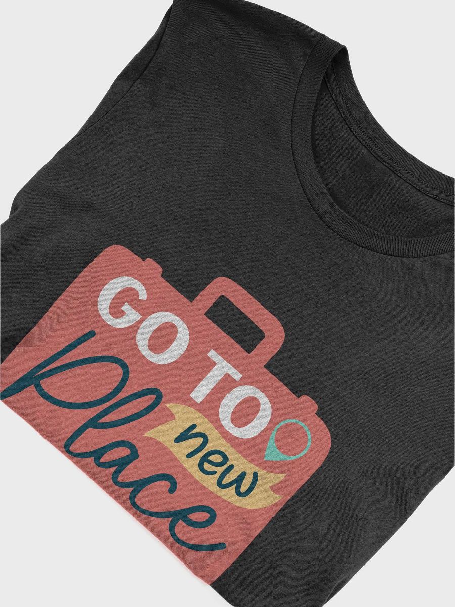 Go To New Place T-Shirt product image (5)
