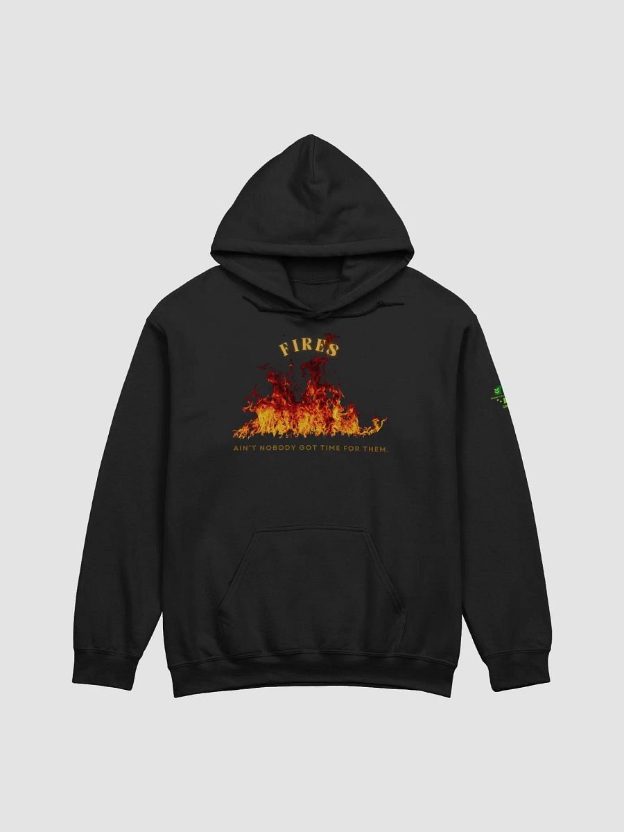 Fires - Ain't Nobody Got Time for Them Shirt product image (4)