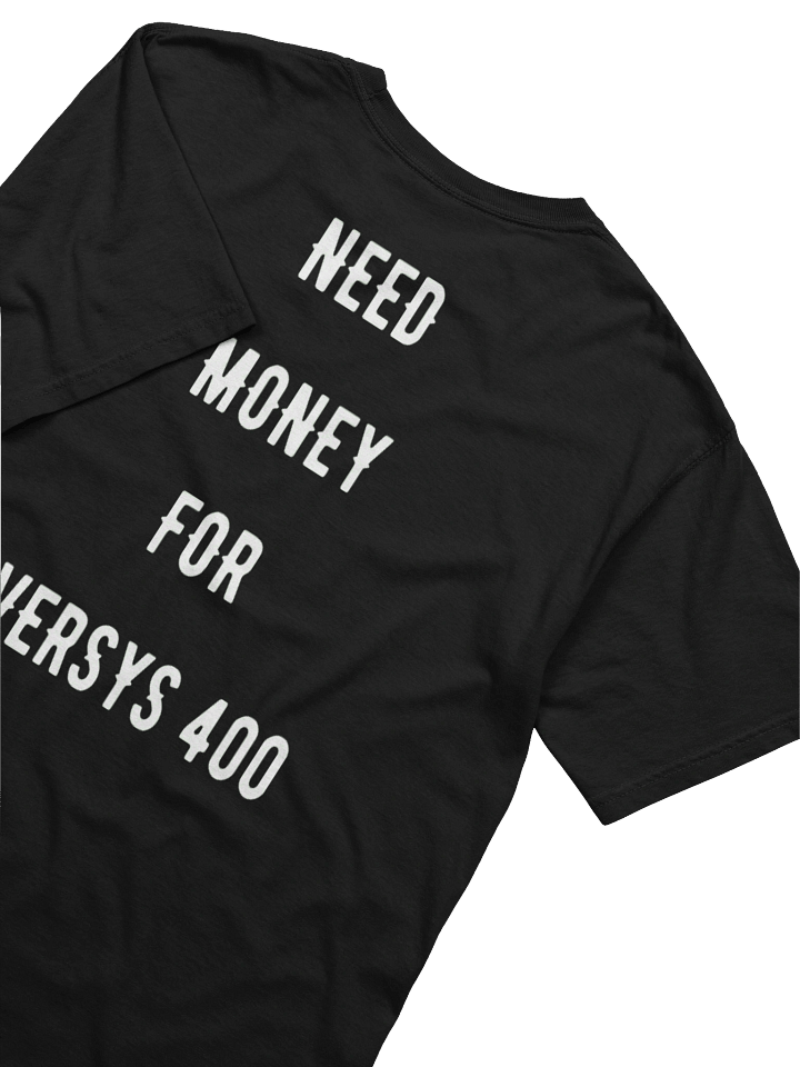 need money for versys 400| tee product image (2)