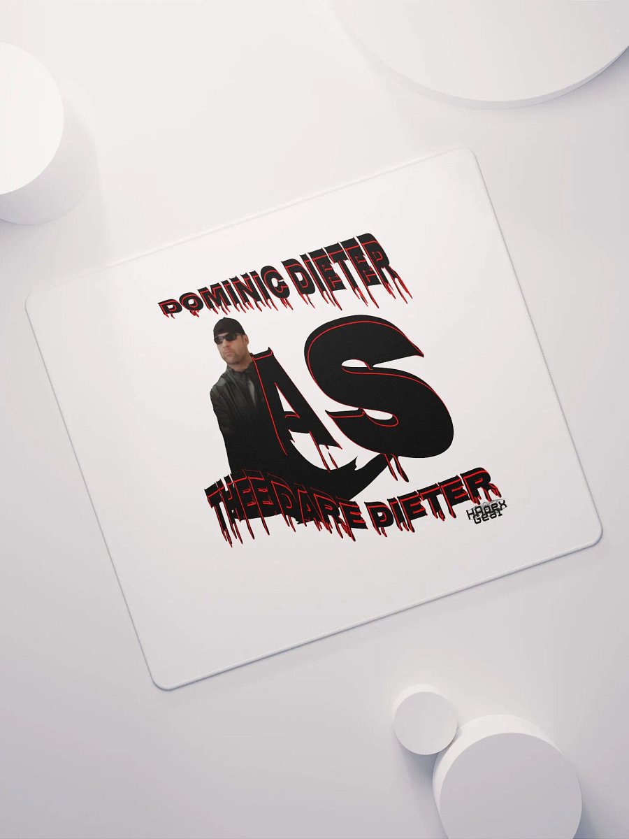 Dominic Dieter As Thee Dare Dieter 00 - Gaming Mouse Pad product image (7)