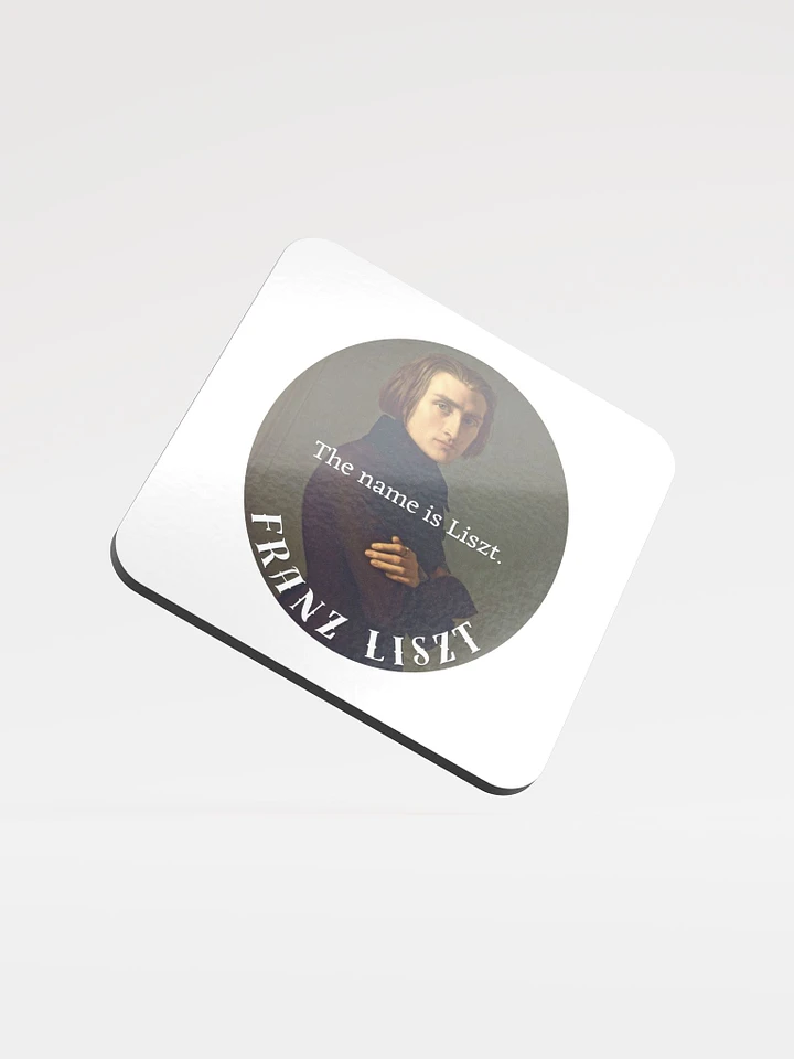The Name is Liszt. Franz Liszt | Coaster product image (1)