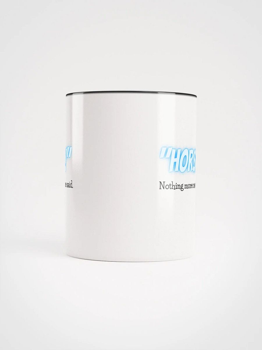 Horses! Nothing More Needs to Be Said Mug product image (9)