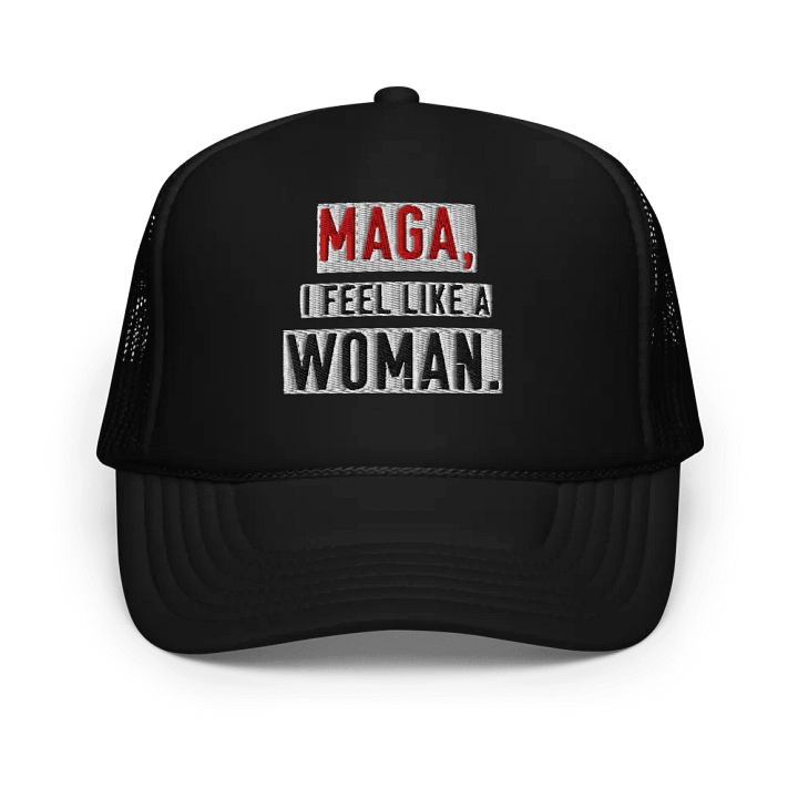 “MAGA, I Feel Like a Woman” Trucker Hat – Parody Whitney Official Merch product image (1)