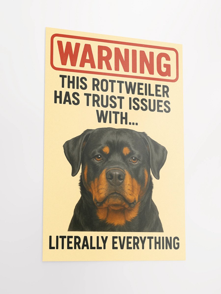 This Rottweiler Has Trust Issues With… Literally Everything. Poster product image (6)