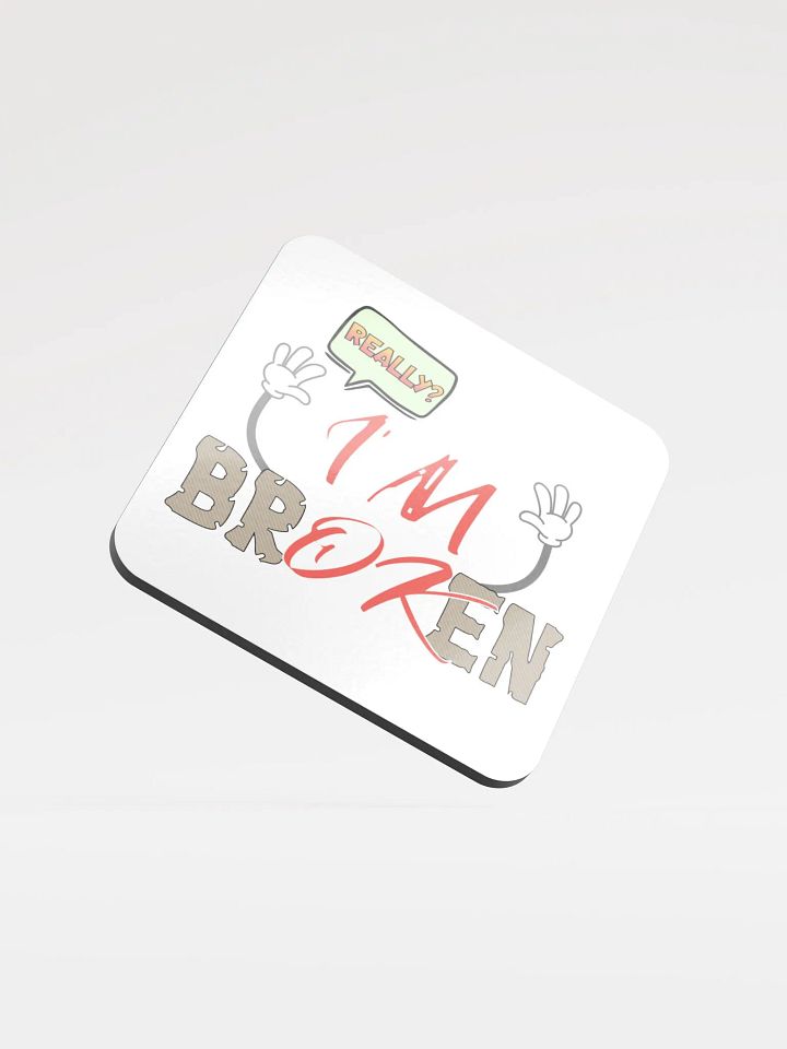 Im Broken Im Ok Cracked Confessions Cork Coaster product image (1)