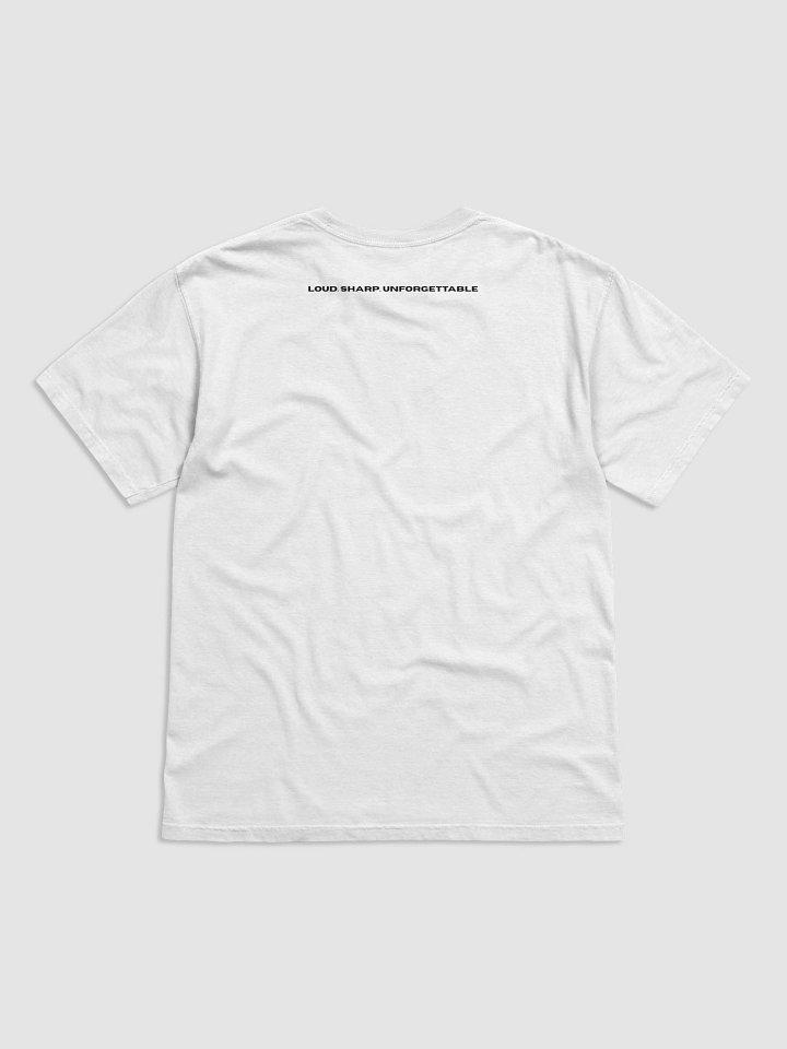 Loud. Sharp. Unforgettable T-Shirt product image (2)