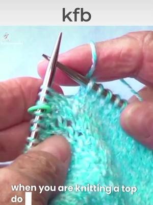 Kfb knitting abbreviation. Usually done on sleeves.