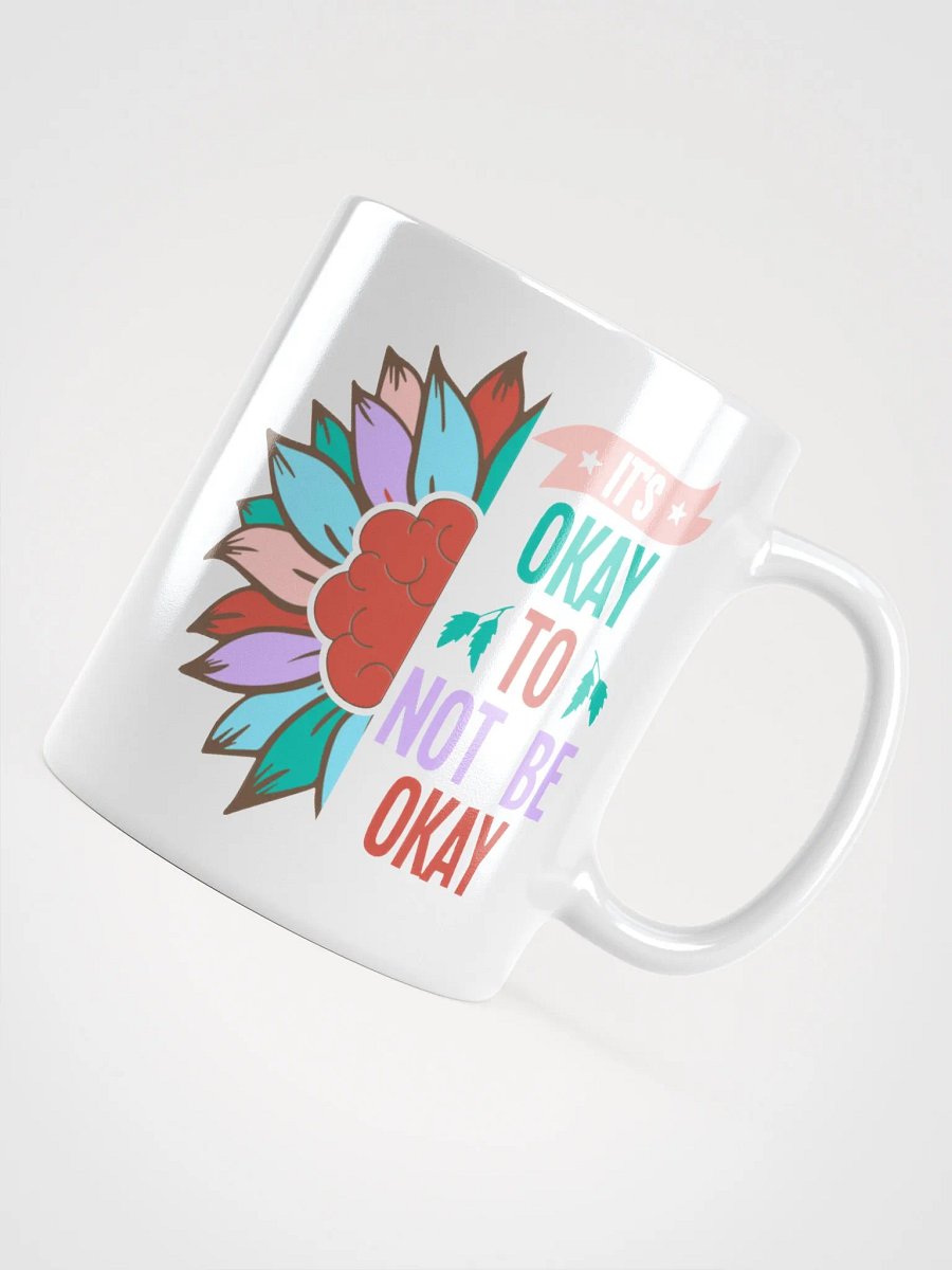It's Okay To Not Be Okay - White Glossy Mug product image (10)