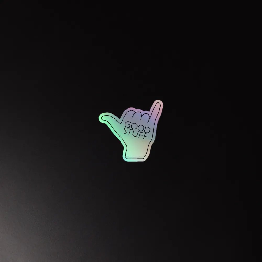 Good Stuff 🤙🏻 Holo Sticker product image (2)