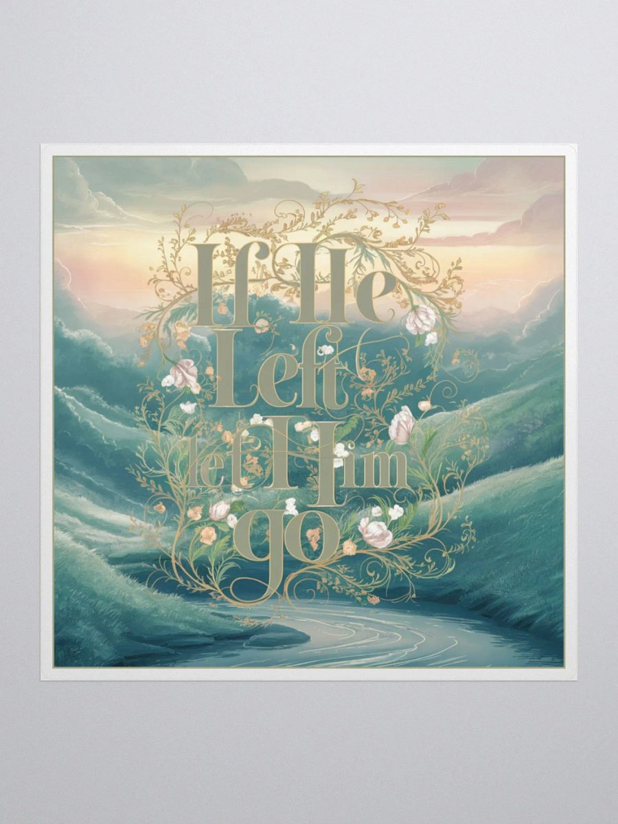 If He Left, Let Him Go, Sticker product image (3)