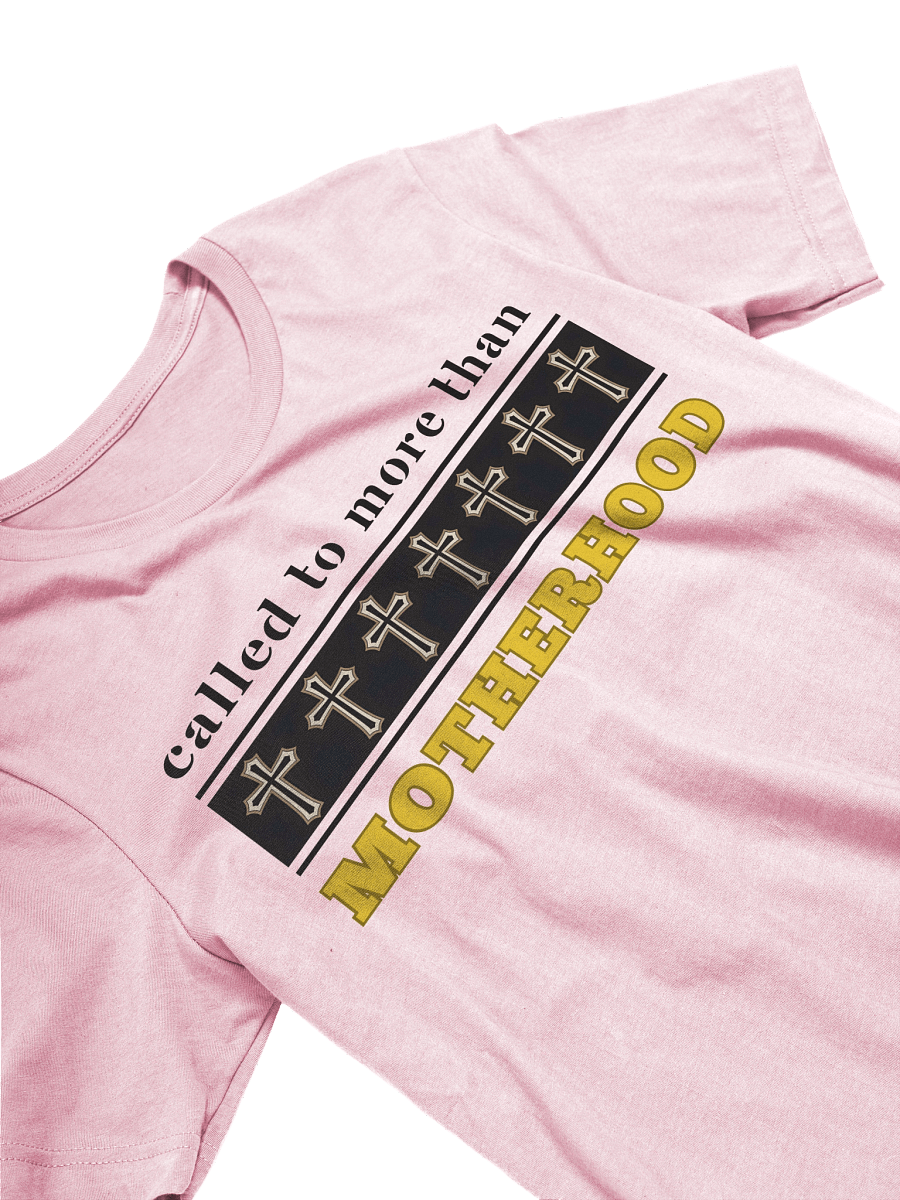 Called to more than Motherhood | Christian Mom Bella T-shirt | Faith-Based Gifts for Christian Moms product image (3)