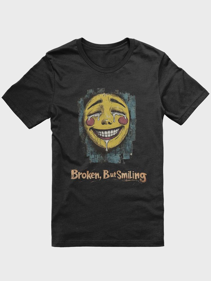 Broken, But Smiling T-shirt product image (1)