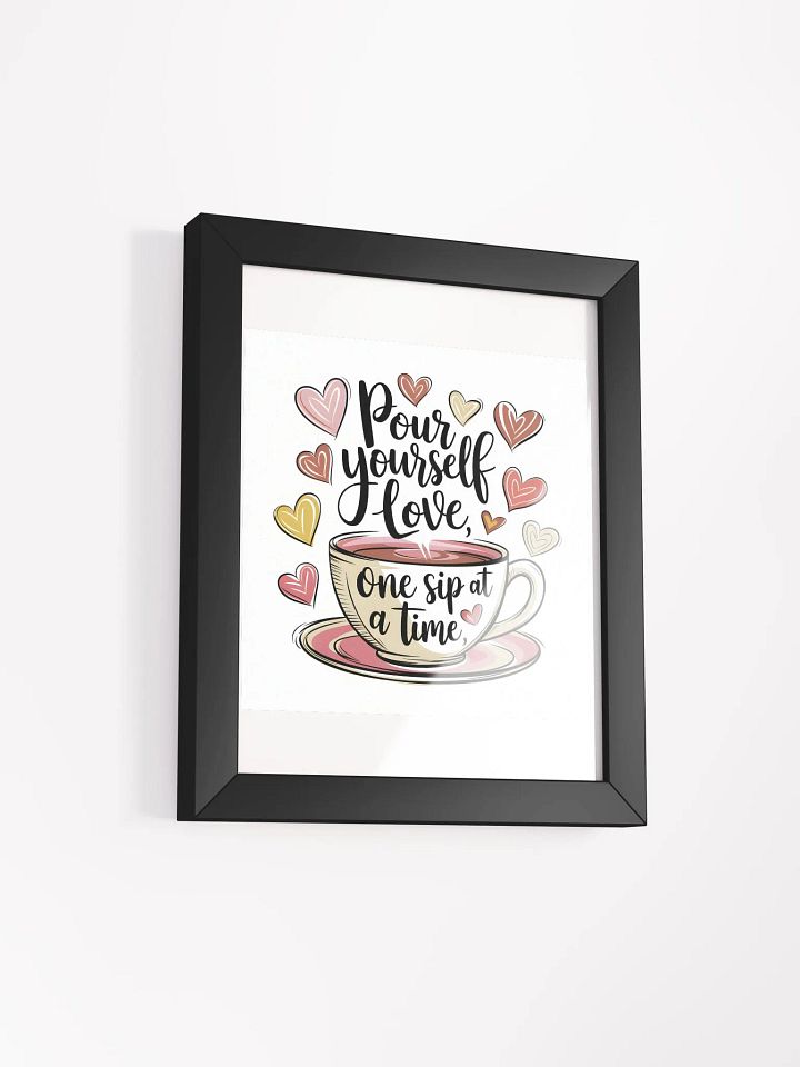 Pour Yourself Love Framed Matte Poster product image (47)