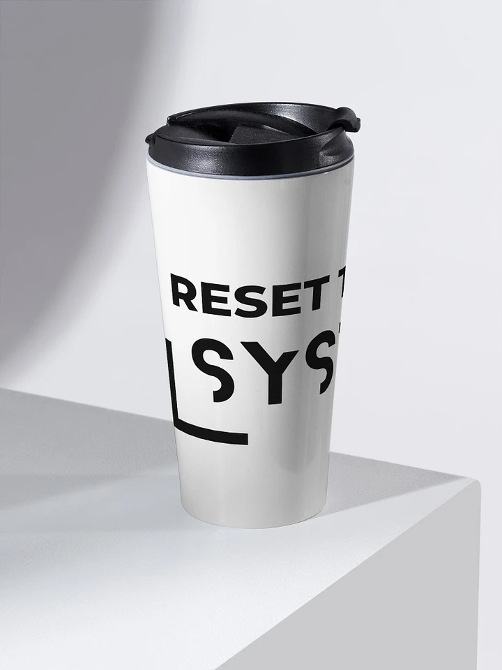 Stainless steel travel mug all over print reset the system product image (1)