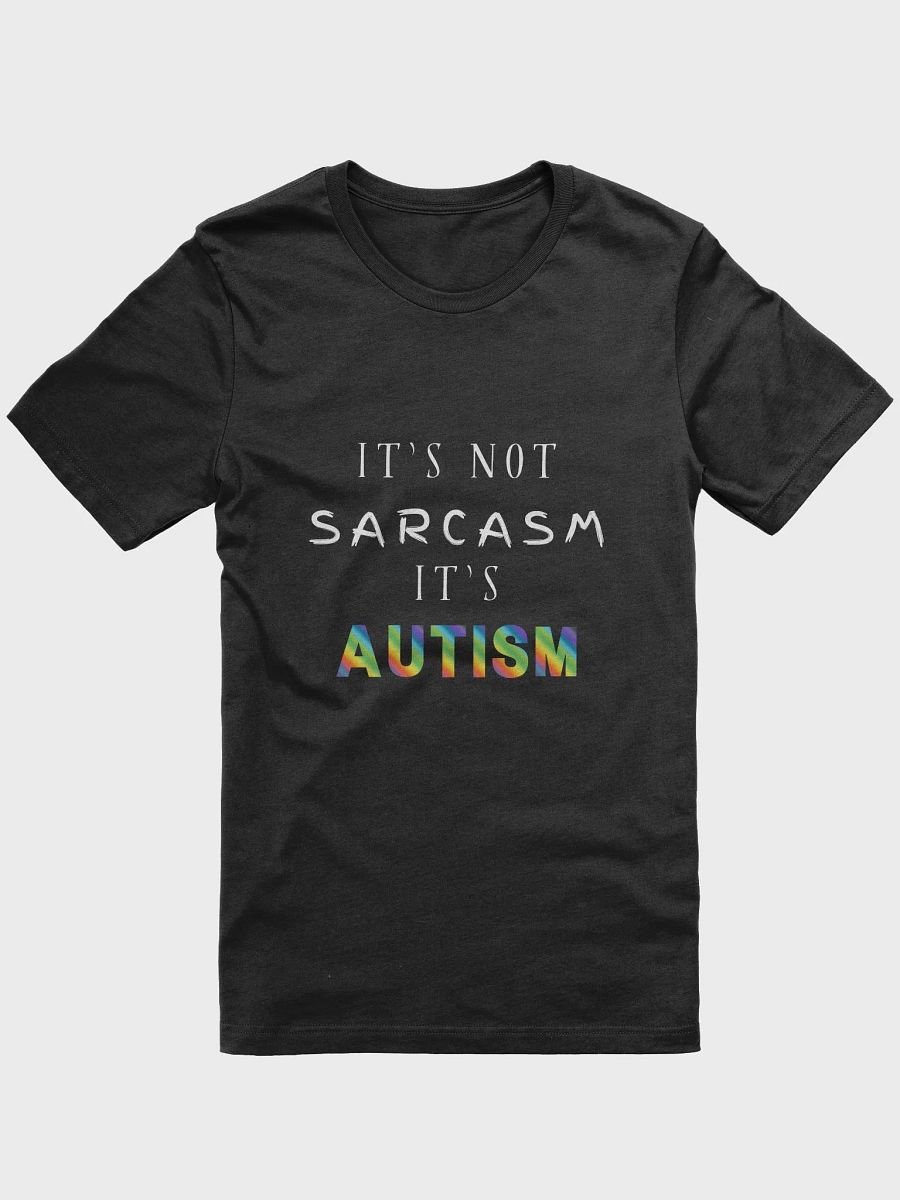 It's Not Sarcasm It's Autism T-Shirt product image (1)