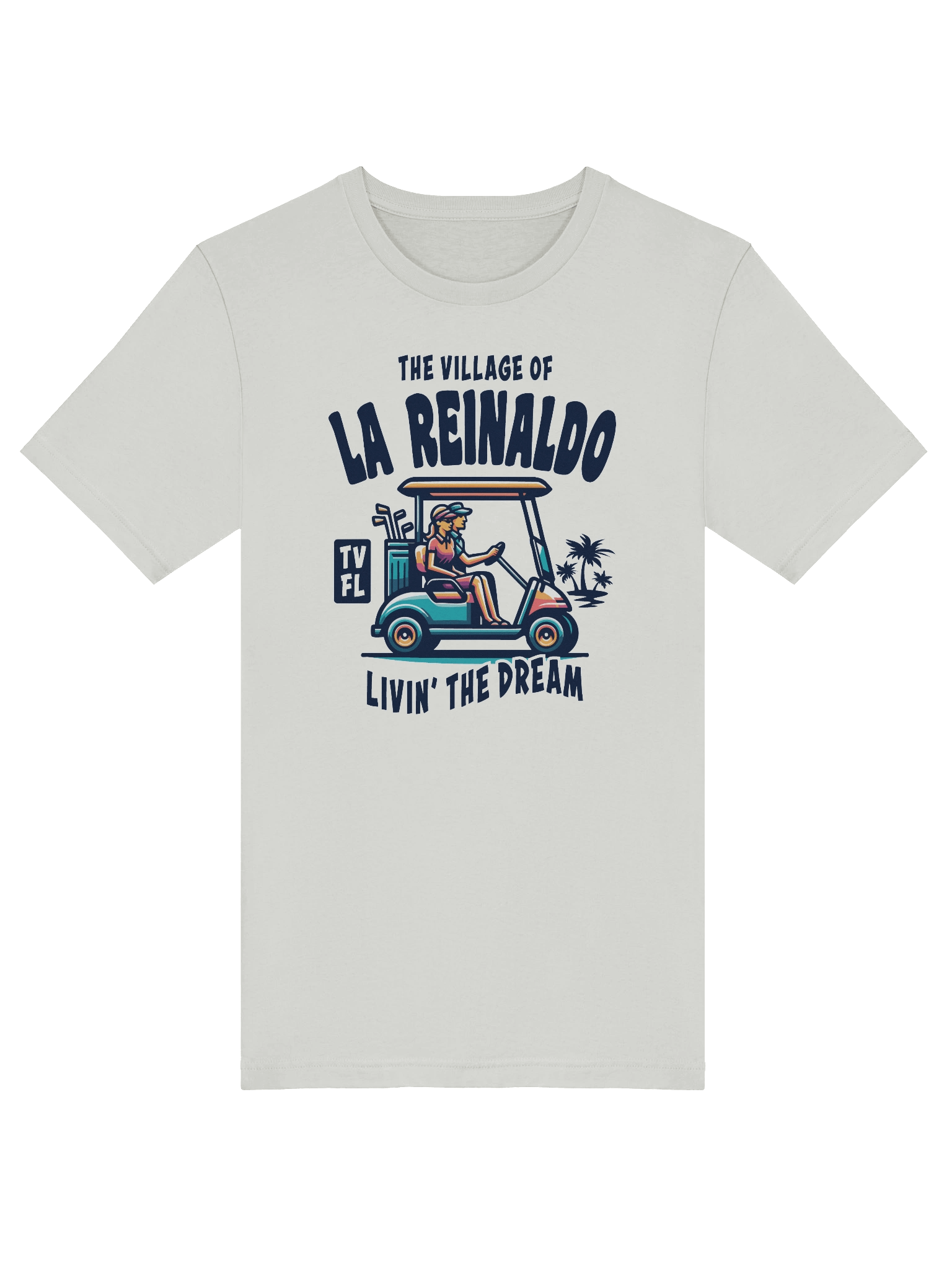 The Village of La Reinaldo TV FL Golf Cart Design T-Shirt product image (45)