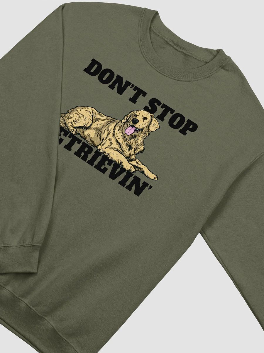 Don't Stop Retrievin' Sweatshirt of a Golden Retriever | Funny Shirt for Goldie Paw-rents product image (16)