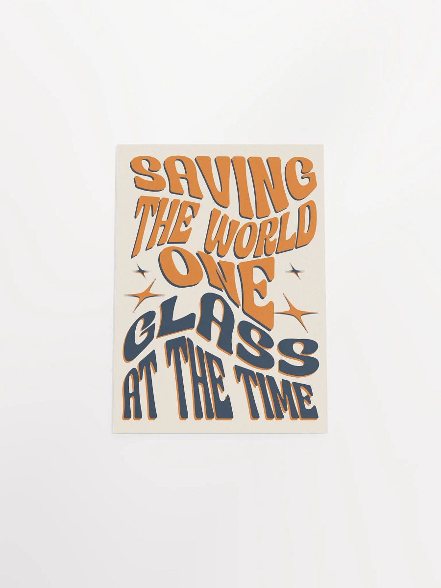 Saving the World One Glass at a Time - Funny Wine Quote Poster for Wine Lovers product image (3)