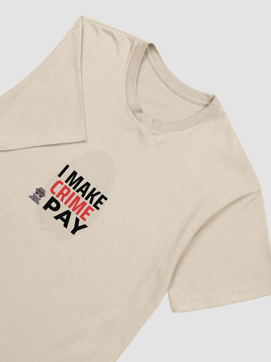 I Make Crime Pay - Stone colour T-shirt product image (4)