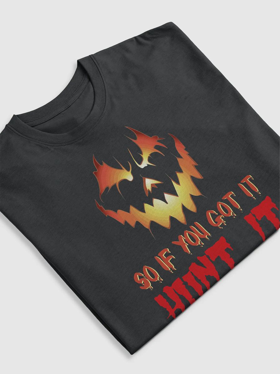 So If You Got It, Hunt It T-Shirt | Funny Halloween Costume Tee | Spooky Halloween Party Shirt product image (5)