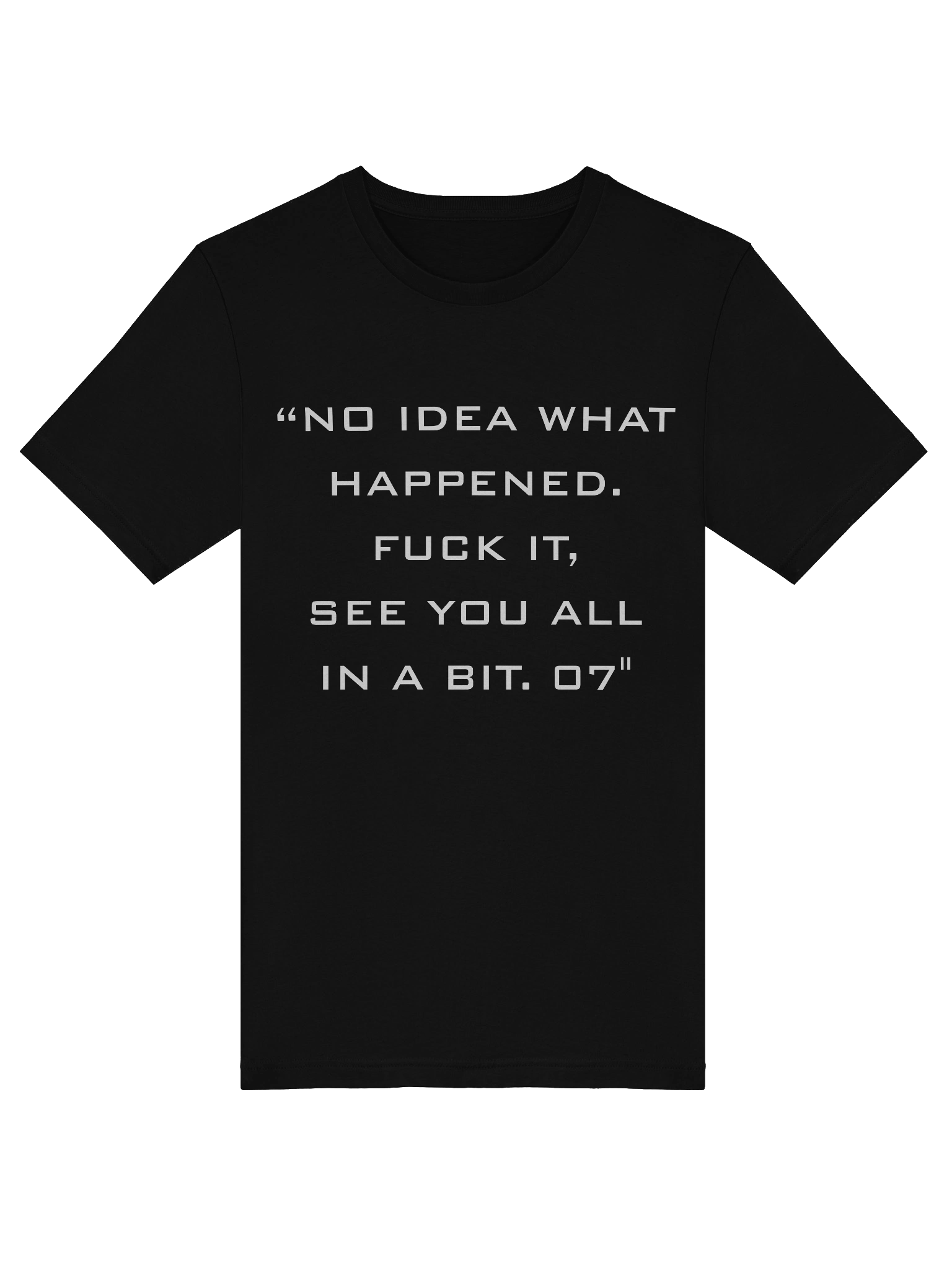“No Idea What Happened” Machina Tee product image (36)