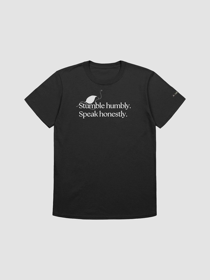 Stumble Humbly. Speak Honestly. T-Shirt product image (1)
