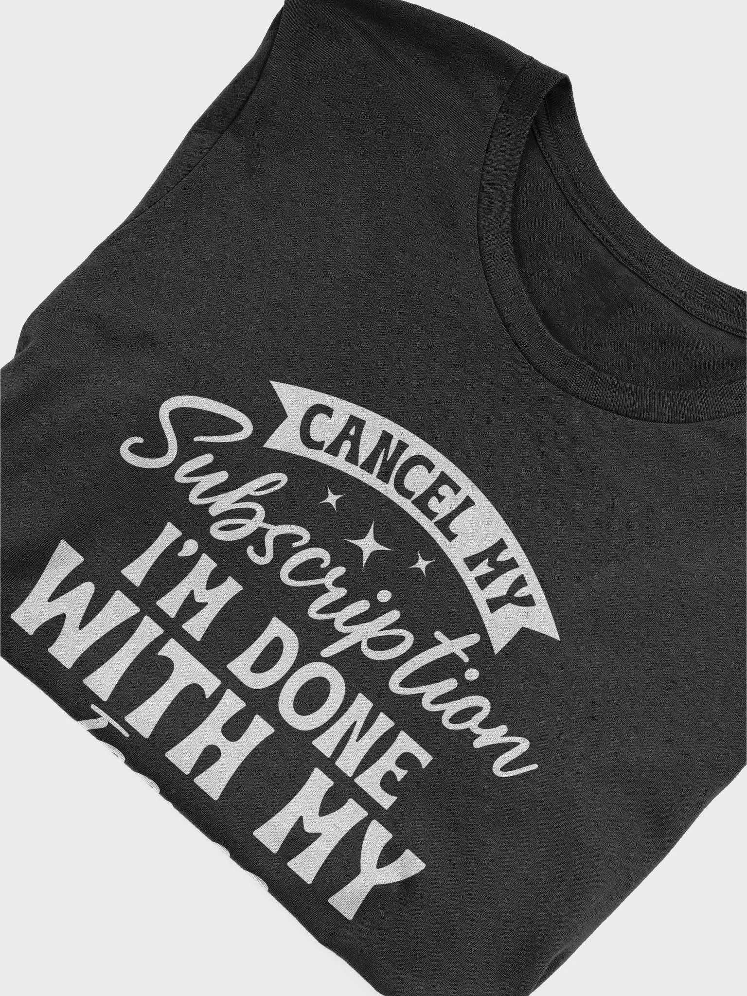 Cancel My Subscription I'm Done With My Issues Women's Black T-Shirt product image (6)