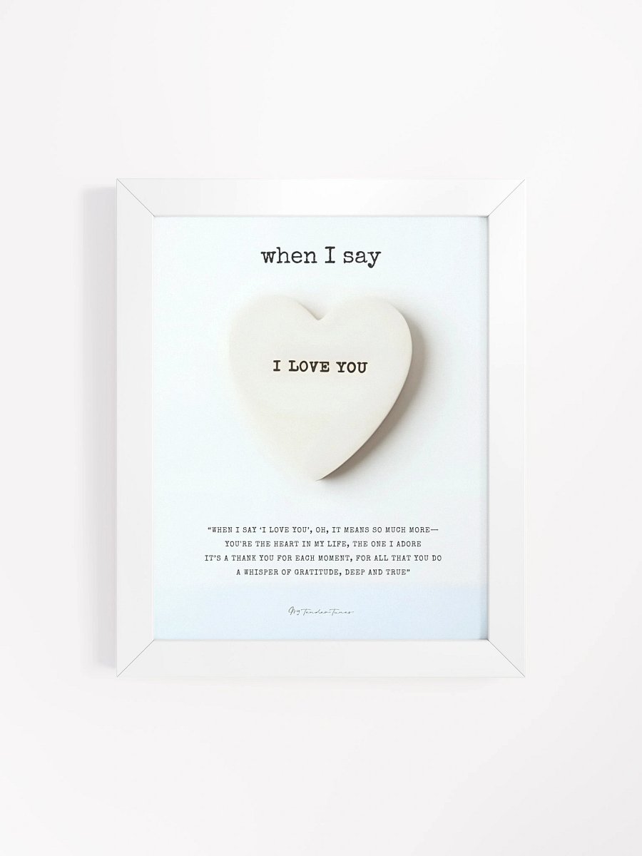 WHEN I SAY I LOVE YOU with Heart on Light Blue Gradient - Lyric Lines Poster with White Frame product image (4)