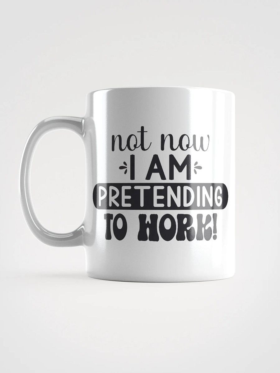 Pretending to Work Coffee Mug product image (17)