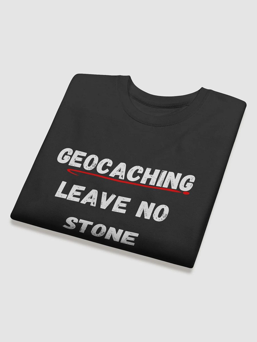 Geocaching: Leave No Stone Unturned - Stylish and Comfy Geocaching Sweatshirt for Outdoor Enthusiasts product image (4)
