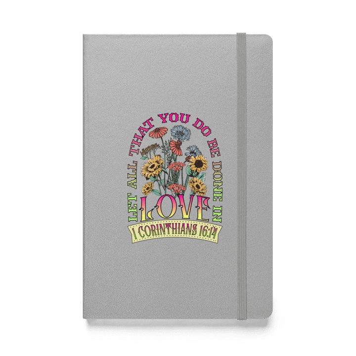 Let All That You Do Be Done In Love Floral Hardcover Notebook product image (1)