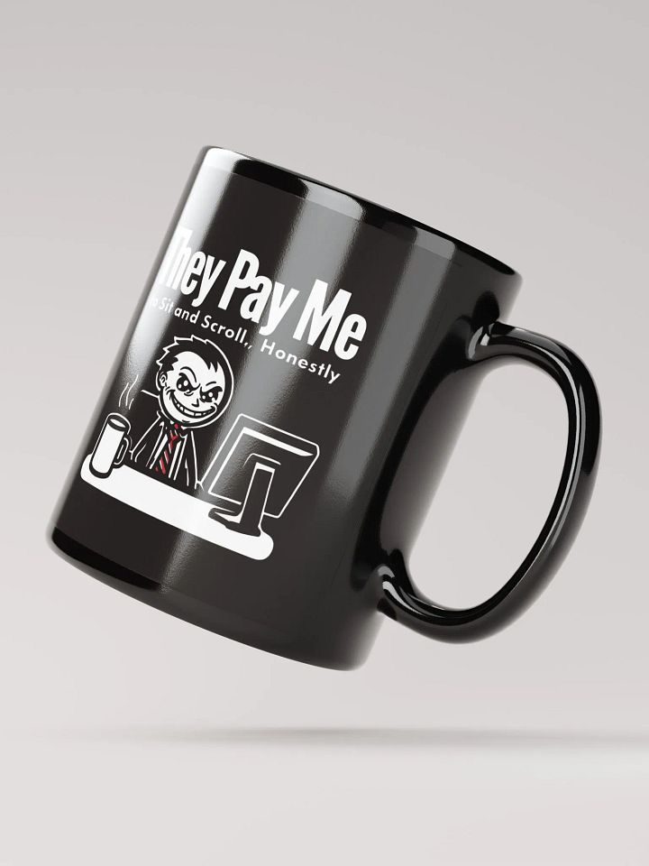 They Pay Me To Sit And Scroll, Honestly Mug product image (3)