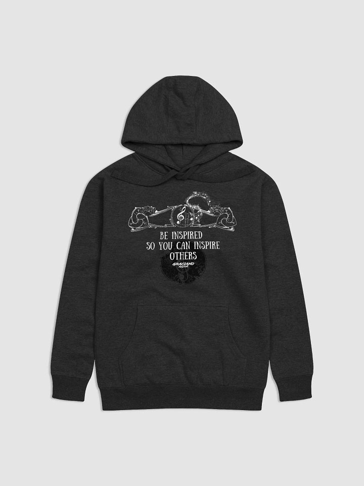Hoody : Be Be inspired so you can inspire others. product image (1)