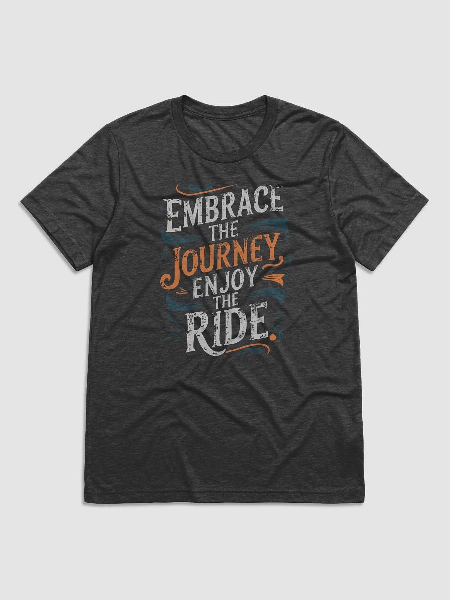 Embrace the Journey Enjoy the Ride product image (1)