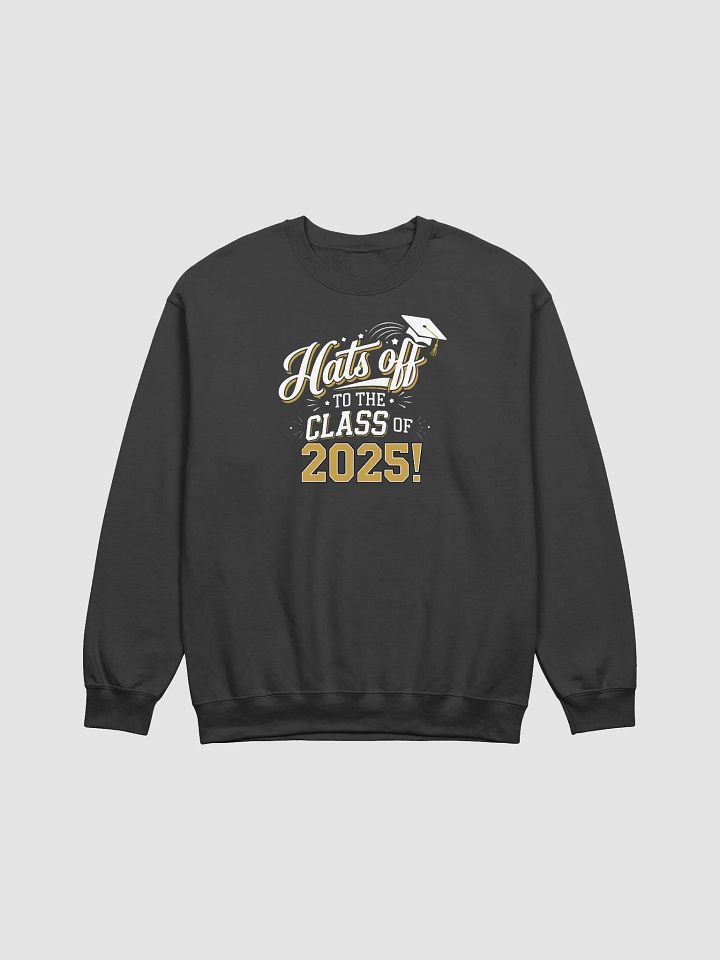 Hats Off to the Class of 2025 Graduation Sweatshirt product image (1)