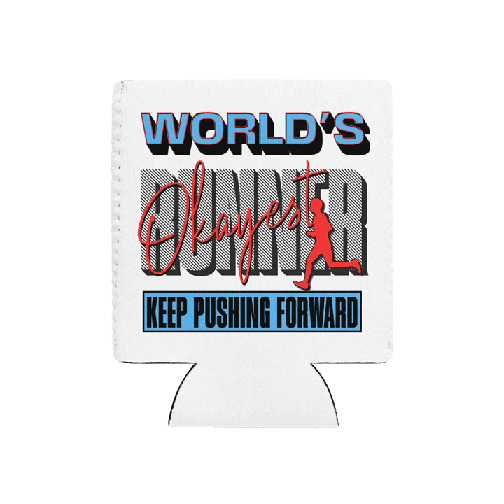 Worlds Okayest Runner Keep Pushing Forward Can Cooler product image (1)