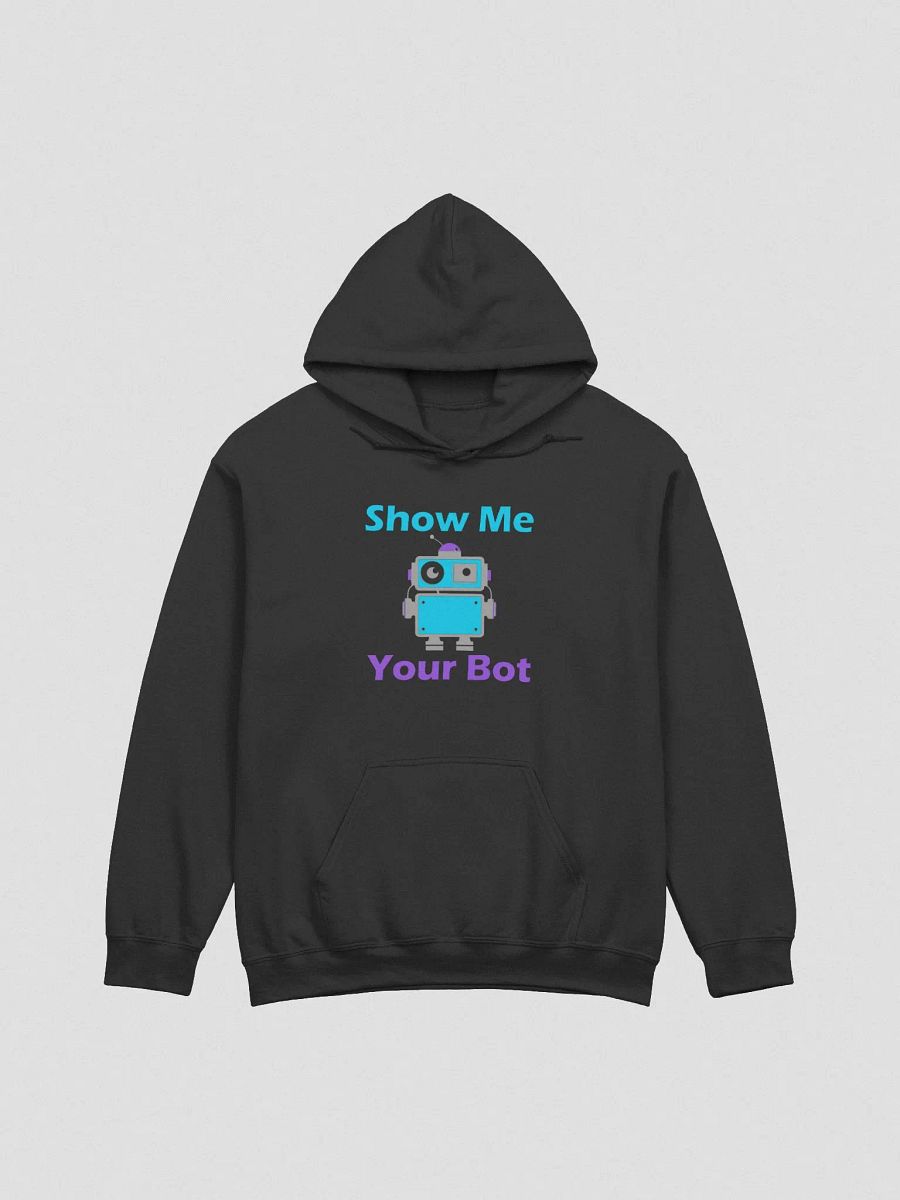 Show Me Your Bot Hoodie product image (1)