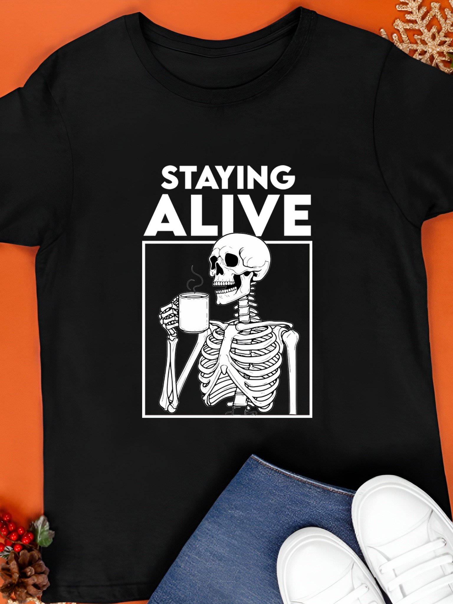 Staying alive skeleton drinking coffee T-Shirt product image (1)