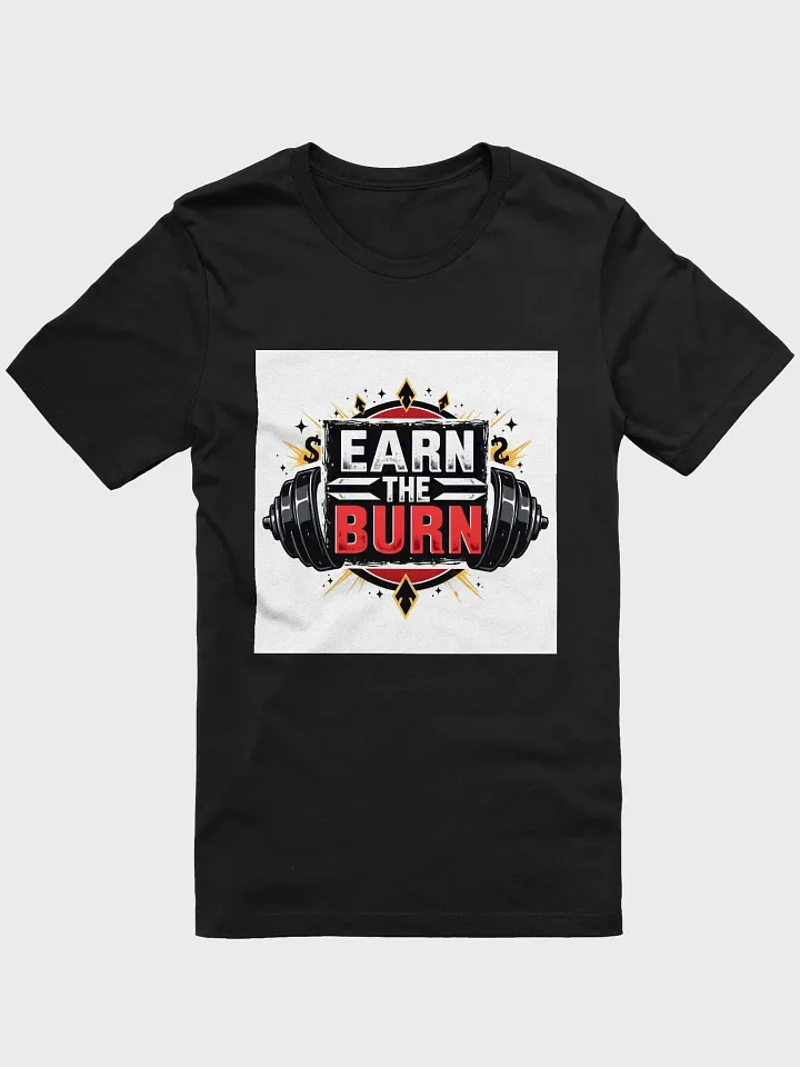 EARN THE BURN Motivational T-Shirt product image (2)