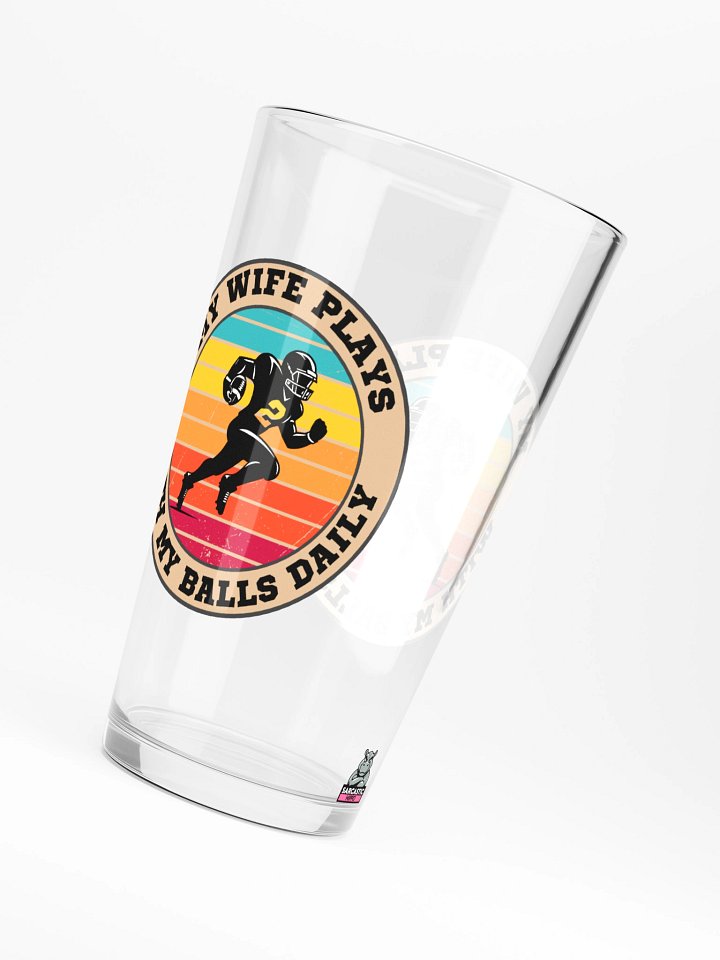 Football "My Wife Plays With My Balls Daily" Pint Glass – Funny Sports Graphic Pint Glass | Retro Humor Pint Glass product image (2)
