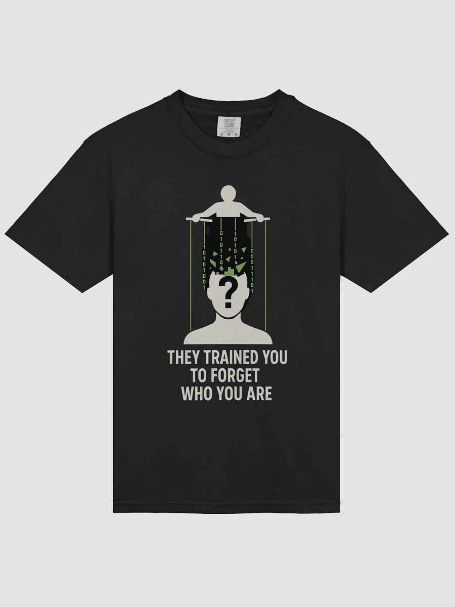 They Trained you to forget who you are T-Shirt product image (37)
