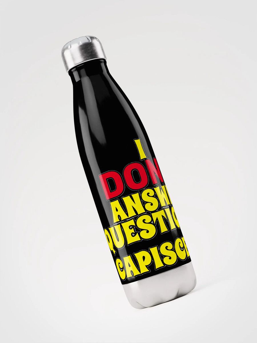 I DON'T ANSWER QUESTIONS! CAPISCE?!? product image (3)