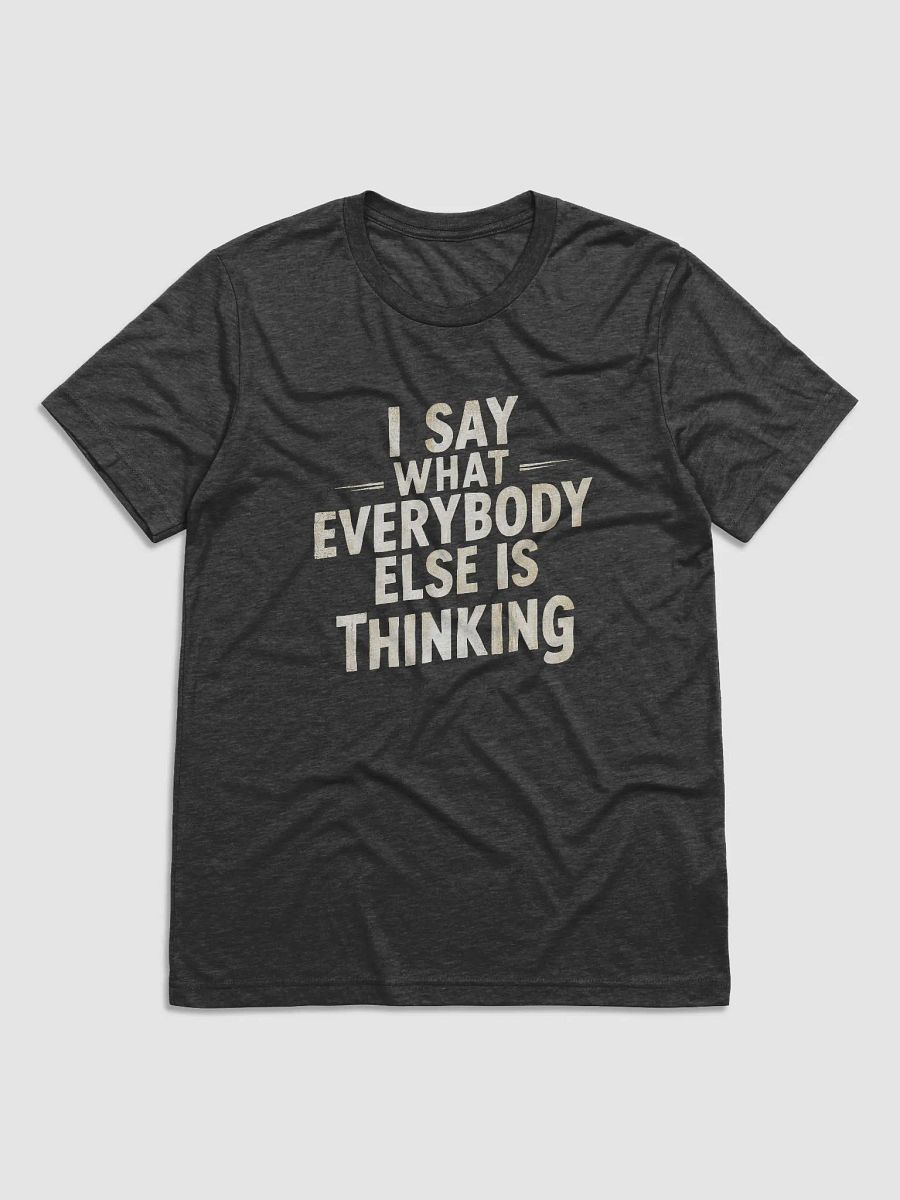 I say what everybody else is thinking product image (1)