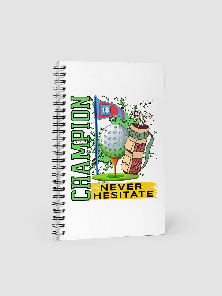 Champion Never Hesitate Golfing Spiral Notebook product image (1)